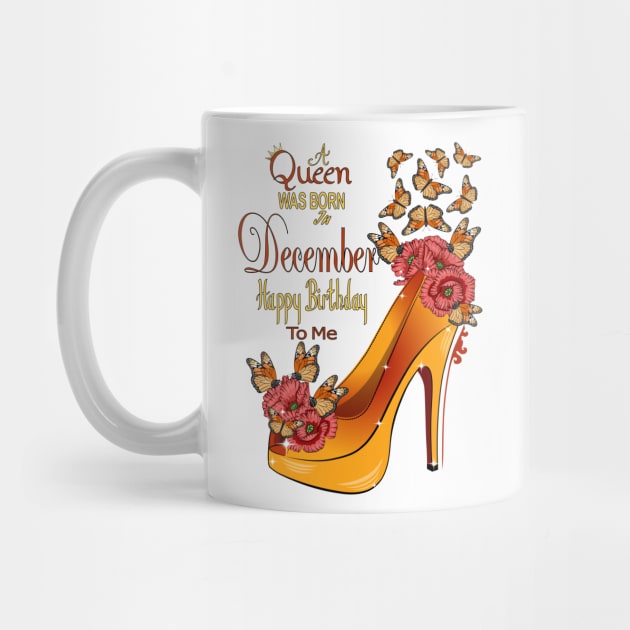 A Queen Was Born In December Happy Birthday To Me by Designoholic